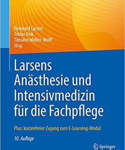 Larsens Anästhesie und Intensivmedizin für die Fachpflege: Plus: kostenfreier Zugang zum E-Learning-Modul (German Edition) 10. Aufl. 2021 Edition