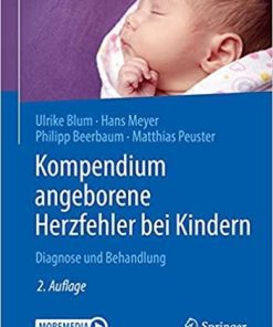 Kompendium angeborene Herzfehler bei Kindern: Diagnose und Behandlung (German Edition) 2. Aufl. 2021 Edition