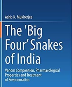 The ‘Big Four’ Snakes of India: Venom Composition, Pharmacological Properties and Treatment of Envenomation 1st ed. 2021 Edition