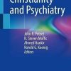 Christianity and Psychiatry Christianity and Psychiatry