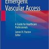Emergent Vascular Access: A Guide for Healthcare Professionals 1st ed. 2021 Edition