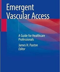 Emergent Vascular Access: A Guide for Healthcare Professionals 1st ed. 2021 Edition