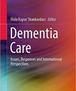 Dementia Care: Issues, Responses and International Perspectives 1st ed. 2021 Edition
