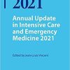 Annual Update in Intensive Care and Emergency Medicine 2021 1st ed. 2021 Edition Annual Update in Intensive Care and Emergency Medicine 2021 1st ed. 2021 Edition