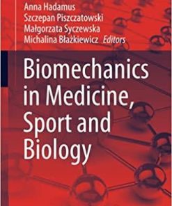 Biomechanics in Medicine, Sport and Biology (Lecture Notes in Networks and Systems) 1st ed. 2022 Edition