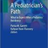 A Pediatrician’s Path: What to Expect After a Pediatrics Residency 1st ed. 2021 Edition A Pediatrician’s Path: What to Expect After a Pediatrics Residency 1st ed. 2021 Edition