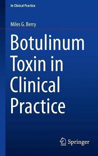 Botulinum Toxin in Clinical Practice Botulinum Toxin in Clinical Practice