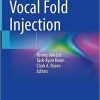 Vocal Fold Injection 1st ed. 2021 Edition Vocal Fold Injection 1st ed. 2021 Edition