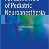 Fundamentals of Pediatric Neuroanesthesia 1st ed. 2021 Edition Fundamentals of Pediatric Neuroanesthesia 1st ed. 2021 Edition