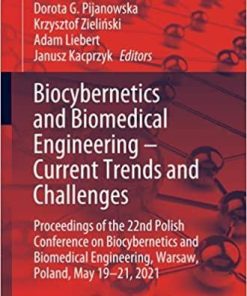 Biocybernetics and Biomedical Engineering – Current Trends and Challenges: Proceedings of the 22nd Polish Conference on Biocybernetics and Biomedical … 2021 (Lecture Notes in Networks and Systems) 1st ed. 2022 Edition