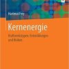 Kernenergie: Kraftwerkstypen, Entwicklungen und Risiken (German Edition) 1. Aufl. 2021 Edition Kernenergie: Kraftwerkstypen, Entwicklungen und Risiken (German Edition) 1. Aufl. 2021 Edition