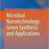 Microbial Nanotechnology: Green Synthesis and Applications 1st ed. 2021 Edition Microbial Nanotechnology: Green Synthesis and Applications 1st ed. 2021 Edition