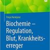 Biochemie – Regulation, Blut, Krankheitserreger (German Edition) 1. Aufl. 2021 Edition Biochemie – Regulation, Blut, Krankheitserreger (German Edition) 1. Aufl. 2021 Edition