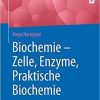 Biochemie – Zelle, Enzyme, Praktische Biochemie (German Edition) 1. Aufl. 2021 Edition Biochemie – Zelle, Enzyme, Praktische Biochemie (German Edition) 1. Aufl. 2021 Edition