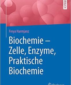 Biochemie – Zelle, Enzyme, Praktische Biochemie (German Edition) 1. Aufl. 2021 Edition