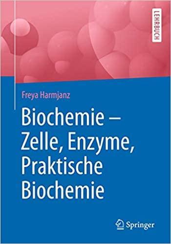 Biochemie – Zelle, Enzyme, Praktische Biochemie (German Edition) 1. Aufl. 2021 Edition Biochemie – Zelle, Enzyme, Praktische Biochemie (German Edition) 1. Aufl. 2021 Edition