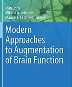 Modern Approaches to Augmentation of Brain Function (Contemporary Clinical Neuroscience) 1st ed. 2021 Edition