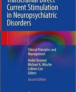 Transcranial Direct Current Stimulation in Neuropsychiatric Disorders: Clinical Principles and Management 2nd ed. 2021 Edition