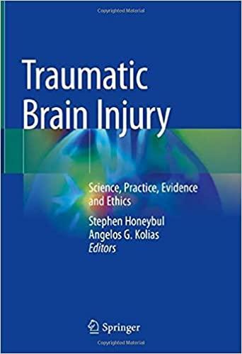Traumatic Brain Injury: Science, Practice, Evidence and Ethics 1st ed. 2021 Edition Traumatic Brain Injury: Science, Practice, Evidence and Ethics 1st ed. 2021 Edition