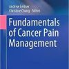 Fundamentals of Cancer Pain Management (Cancer Treatment and Research, 182) 1st ed. 2021 Edition Fundamentals of Cancer Pain Management (Cancer Treatment and Research, 182) 1st ed. 2021 Edition