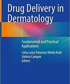 Drug Delivery in Dermatology: Fundamental and Practical Applications 1st ed. 2021 Edition