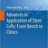 Advances in Application of Stem Cells: From Bench to Clinics (Stem Cell Biology and Regenerative Medicine, 69) 1st ed. 2021 Edition