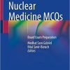 RadTool Nuclear Medicine MCQs: Board Exam Preparation 1st ed. 2021 Edition