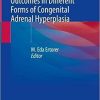 Fertility and Reproductive Outcomes in Different Forms of Congenital Adrenal Hyperplasia 1st ed. 2021 Edition