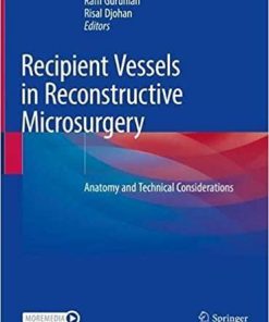 Recipient Vessels in Reconstructive Microsurgery: Anatomy and Technical Considerations 1st ed. 2021 Edition