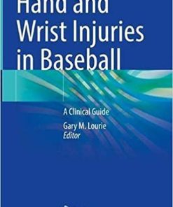 Hand and Wrist Injuries in Baseball: A Clinical Guide 1st ed. 2022 Edition