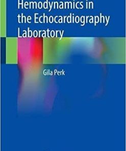 Hemodynamics in the Echocardiography Laboratory 1st ed. 2021 Edition