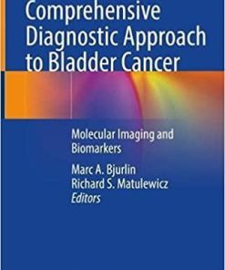 Comprehensive Diagnostic Approach to Bladder Cancer: Molecular Imaging and Biomarkers 1st ed. 2021 Edition
