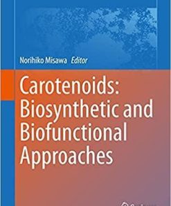 Carotenoids: Biosynthetic and Biofunctional Approaches: Biosynthetic and Biofunctional Approaches (Advances in Experimental Medicine and Biology, 1261) 1st ed. 2021 Edition