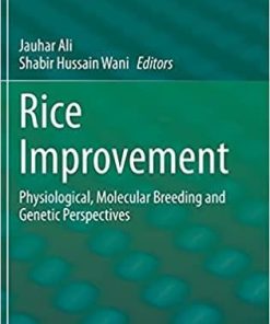 Rice Improvement: Physiological, Molecular Breeding and Genetic Perspectives 1st ed. 2021 Edition