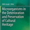 Microorganisms in the Deterioration and Preservation of Cultural Heritage 1st ed. 2021 Edition