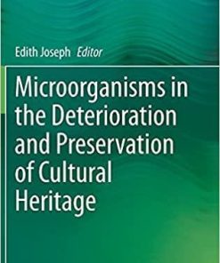 Microorganisms in the Deterioration and Preservation of Cultural Heritage 1st ed. 2021 Edition