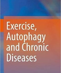 Exercise, Autophagy and Chronic Diseases 1st ed. 2021 Edition