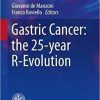 Gastric Cancer: the 25-year R-Evolution (Updates in Surgery) 1st ed. 2021 Edition