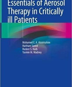 Essentials of Aerosol Therapy in Critically ill Patients 1st ed. 2021 Edition