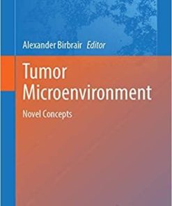 Tumor Microenvironment: Novel Concepts (Advances in Experimental Medicine and Biology, 1329) 1st ed. 2021 Edition