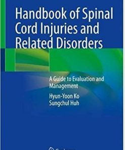 Handbook of Spinal Cord Injuries and Related Disorders: A Guide to Evaluation and Management 1st ed. 2021 Edition