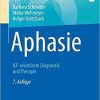 Aphasie: ICF-orientierte Diagnostik und Therapie (Praxiswissen Logopädie) (German Edition) 7. Aufl. 2021 Edition