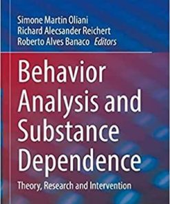 Behavior Analysis and Substance Dependence: Theory, Research and Intervention 1st ed. 2021 Edition
