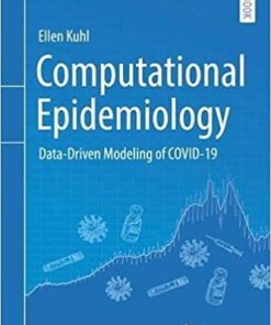 Computational Epidemiology: Data-Driven Modeling of COVID-19 1st ed. 2021 Edition