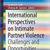 International Perspectives on Intimate Partner Violence: Challenges and Opportunities (AFTA SpringerBriefs in Family Therapy) 1st ed. 2021 Edition