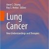 Lung Cancer: New Understandings and Therapies (Current Cancer Research) 1st ed. 2021 Edition