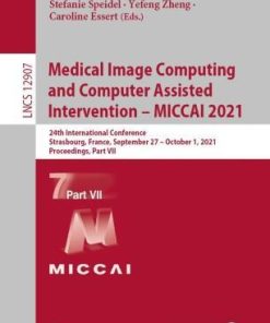 Medical Image Computing and Computer Assisted Intervention – MICCAI 2021 : 24th International Conference, Strasbourg, France, September 27 – October 1, 2021, Proceedings, Part VII 