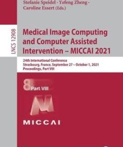 Medical Image Computing and Computer Assisted Intervention – MICCAI 2021 : 24th International Conference, Strasbourg, France, September 27 – October 1, 2021, Proceedings, Part VIII