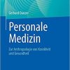 Personale Medizin: Zur Anthropologie von Krankheit und Gesundheit (German Edition) 1. Aufl. 2021 Edition