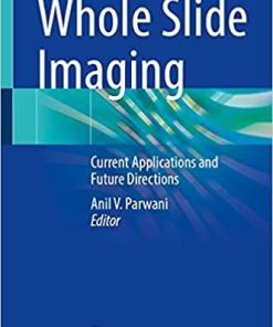 Whole Slide Imaging: Current Applications and Future Directions 1st ed. 2022 Edition